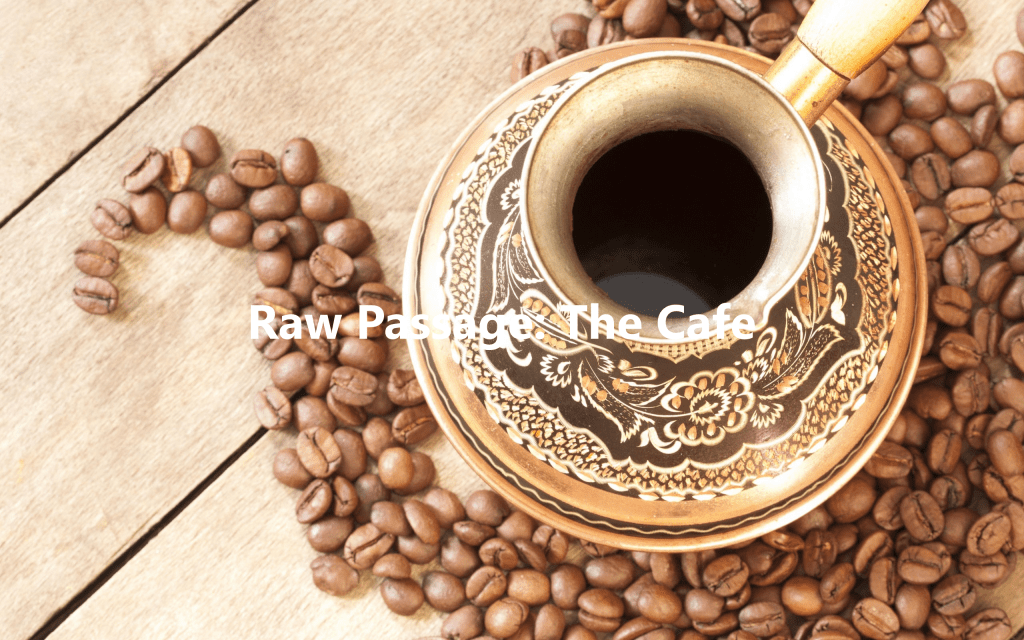 Raw Passage: The&nbsp;Cafe